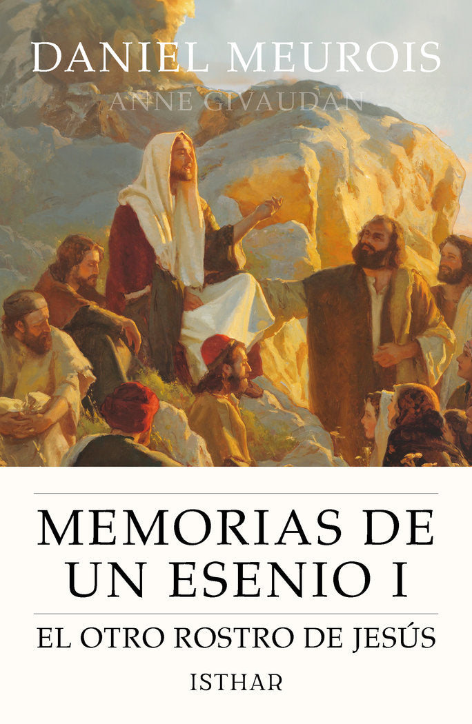 MEMORIAS DE UN ESENIO I: EL OTRO ROSTRO DE JESUS, de MEUROIS, DANIEL | portada del libro