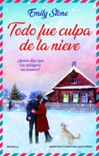 TODO FUE CULPA DE LA NIEVE, de EMILY STONE | portada del libro