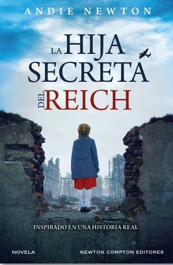 LA HIJA SECRETA DEL REICH, de NEWTON, ANDIE | portada del libro