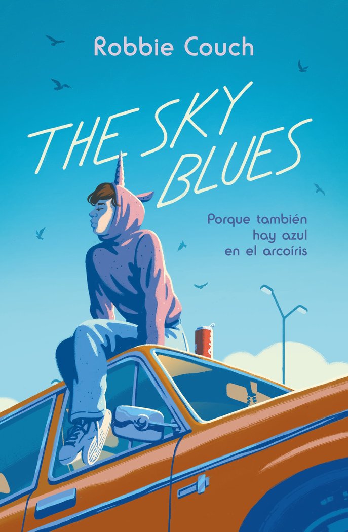 THE SKY BLUES PORQUE TAMBIEN HAY AZUL EN EL ARCOIRIS, de COUCH, ROBBIE | portada del libro
