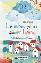 Las nubes ya no quieren llorar, de FABIOLA LATORRE VALERO | portada del libro