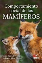 COMPORTAMIENTO SOCIAL DE LOS MAMIFEROS, de JOAN BARRUL VENTURAISABEL MATE ALONSO | portada del libro