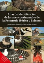 ATLAS DE IDENTIFICACION DE LAS AVES CONTINENTALES DE LA PENINSU (2 ED), de JAVIER BLASCO ZUMETA | portada del libro