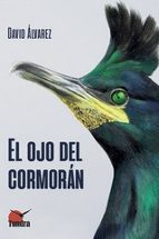 OJO DEL CORMORAN, EL, de David Álvarez | portada del libro