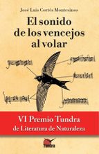 SONIDO DE LOS VENCEJOS AL VOLAR, EL, de JOSE LUIS CORTES MONTESINOS | portada del libro