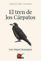 TREN DE LOS CARPATOS, EL, de Luis Miguel Domínguez | portada del libro