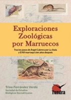 EXPLORACIONES ZOOLÓGICAS POR MARRUECOS, de TRINO FERRANDEZ VERDU | portada del libro