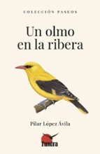 UN OLMO EN LA RIBERA, de Pilar López Ávila | portada del libro