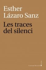LES TRACES DEL SILENCI, de LAZARO SANZ, ESTHER | portada del libro