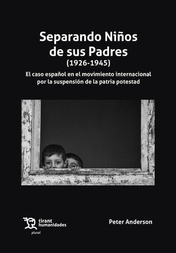 SEPARANDO NIÑOS DE SUS PADRES 1926 1945 EL CASO ESPAÑOL, de PETER ANDERSON | portada del libro