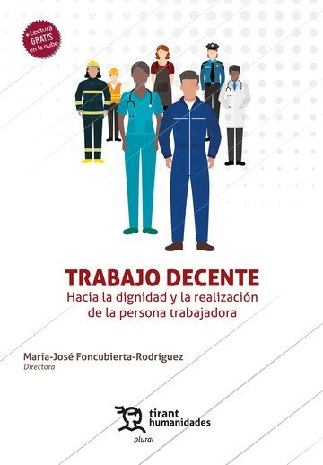 TRABAJO DECENTE HACIA LA DIGNIDAD Y LA REALIZACION DE LA PE, de FONCUBIERTA RODRIGUEZ | portada del libro