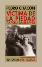 VÍCTIMA DE LA PIEDAD: ARACELI ZAMBRANO, de PEDRO CHACON | portada del libro