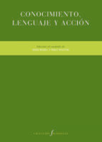 CONOCIMIENTO, LENGUAJE Y ACCIÓN, de Varios autores | portada del libro