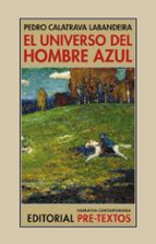 UNIVERSO DEL HOMBRE AZUL, EL, de PEDRO CALATRAVA LABANDEIRA | portada del libro