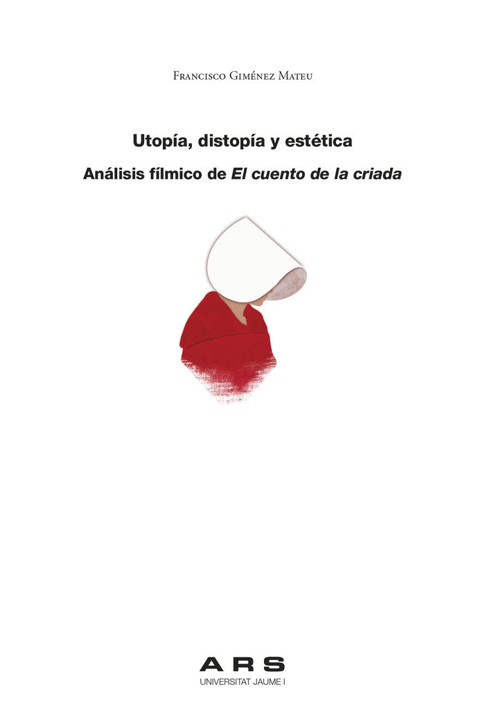 UTOPIA DISTOPIA Y ESTETICA ANALISIS FILMICO DE EL CUENTO D, de GIMENEZ MATEU, FRANCISCO | portada del libro