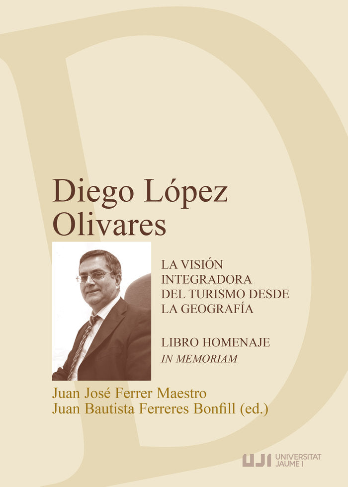 DIEGO LOPEZ OLIVARES LA VISION INTEGRADORA DEL TURISMO DESD, de VARIOS AUTORES | portada del libro