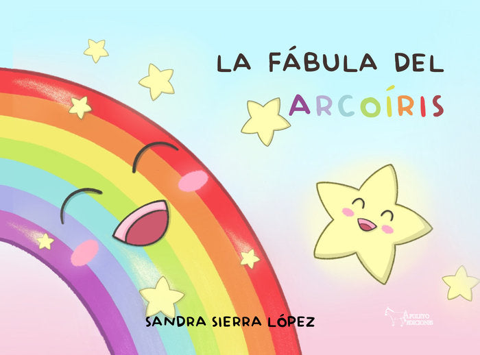 LA FABULA DEL ARCOIRIS, de SIERRA LOPEZ, SANDRA | portada del libro