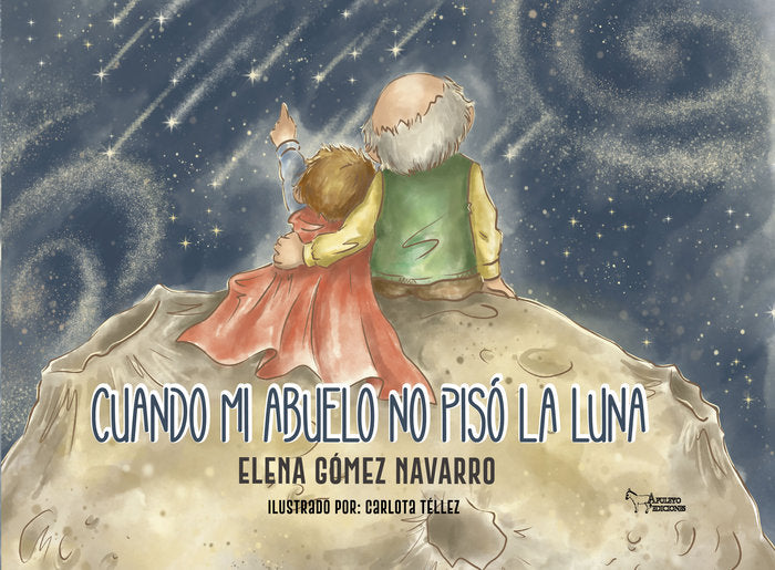 CUANDO MI ABUELO NO PISO LA LUNA, de GOMEZ NAVARRO, ELENA | portada del libro