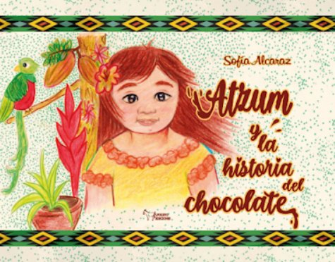 ATZUM Y LA HISTORIA DEL CHOCOLATE | portada del libro