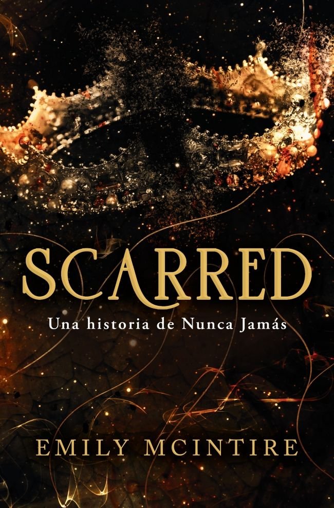 SCARRED UNA HISTORIA DE NUNCA JAMAS, de EMILY MCINTIRE | portada del libro
