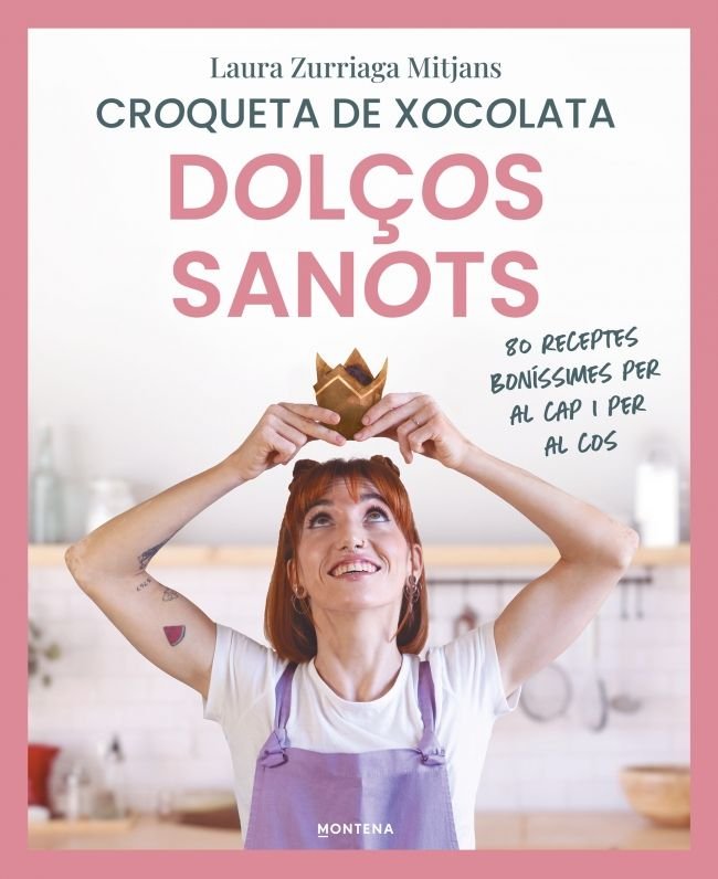DOLCOS SANOTS, de LAURA ZURRIAGA MITJANS CROQUETA DE XOCO | portada del libro