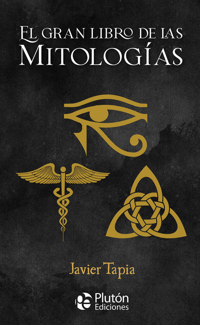 EL GRAN LIBRO DE LAS MITOLOGIAS, de Tapia, Javier | portada del libro