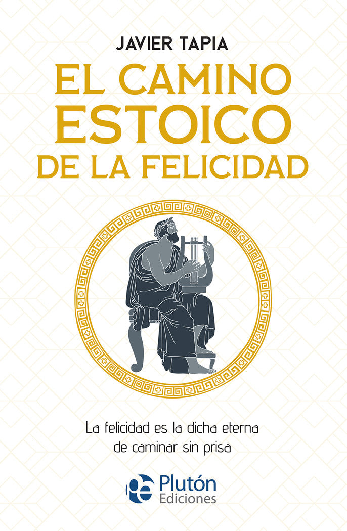 El camino estoico de la felicidad, de TAPIA | portada del libro