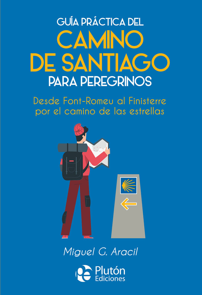 GUIA PRACTICA DEL CAMINO DE SANTIAGO PARA PEREGRINOS, de ARACIL | portada del libro