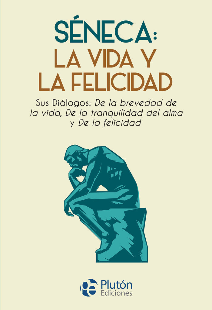 SENECA LA VIDA Y LA FELICIDAD, de LUCIO ANNEO SENECA | portada del libro