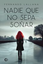 Nadie que no sepa soñar, de FERNANDO LALLANA | portada del libro