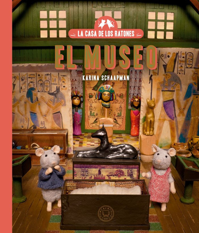 LA CASA DE LOS RATONES EL MUSEO, de KARINA SCHAAPMAN | portada del libro