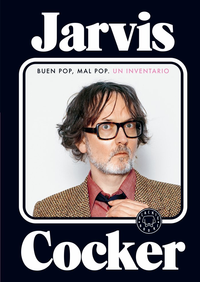 BUEN POP, MAL POP. UN INVENTARIO, de COCKER, JARVIS | portada del libro
