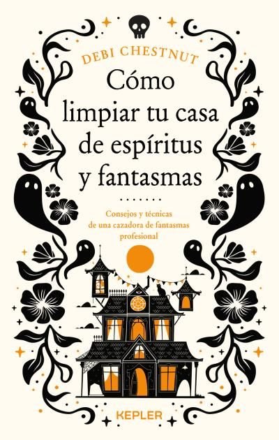 COMO LIMPIAR TU CASA DE FANTASMAS Y ESPIRITUS, de CHESTNUT, DEBI | portada del libro