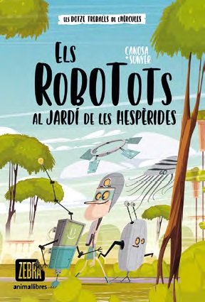 ELS ROBOTOTS AL JARDI DE LES HESPERIDES, de ORIOL CANOSA | portada del libro