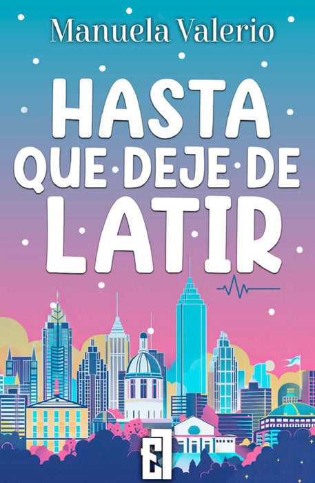 HASTA QUE DEJE DE LATIR, de MANUELA VALERIO | portada del libro