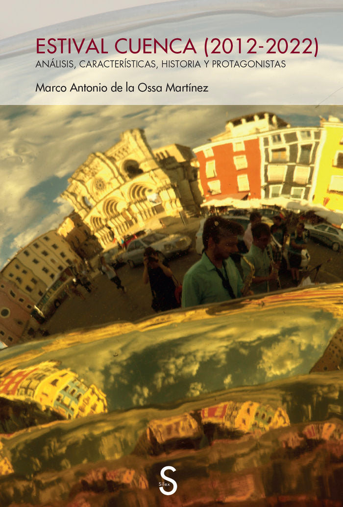 ESTIVAL CUENCA (2012-2022), de DE LA OSSA MARTINEZ, MARCO ANTONIO | portada del libro