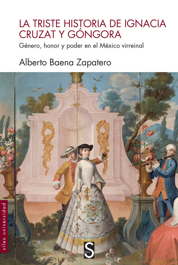 LA TRISTE HISTORIA DE IGNACIA CRUZAT Y GONGORA, de BAENA ZAPATERO, ALBERTO | portada del libro