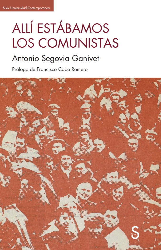 ALLI ESTABAMOS LOS COMUNISTAS, de SEGOVIA GANIVET, ANTONIO | portada del libro