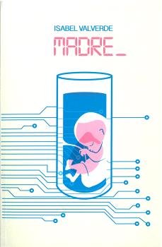 MADRE, de VALVERDE, ISABEL | portada del libro