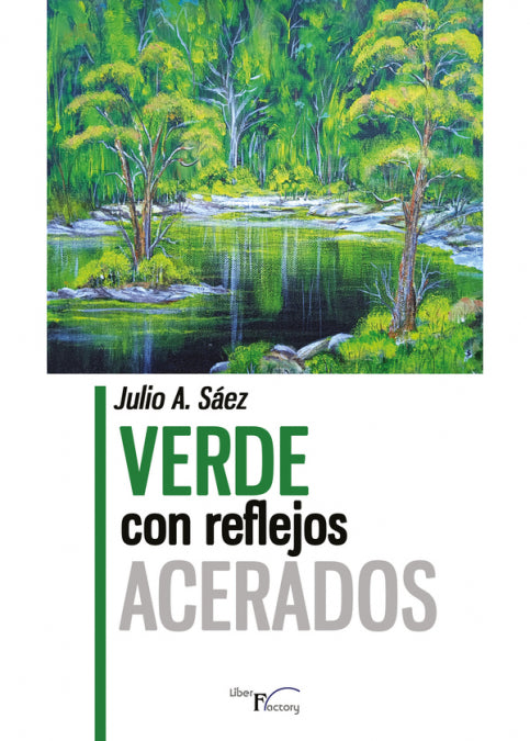 VERDE CON REFLEJOS ACERADOS, de SAEZ, JULIO A. | portada del libro