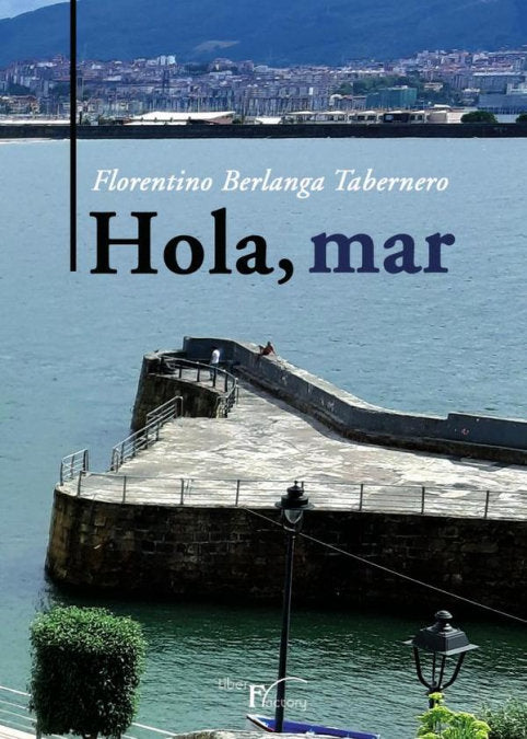 Hola, mar, de BERLANGA TABERNERO, FLORENTINO | portada del libro