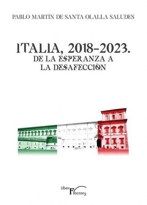 ITALIA 2018 2023 DE LA ESPERANZA A LA DESAFECCION, de MARTIN DE SANTA OLALLA SALUDES, PABLO | portada del libro