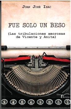 FUE SOLO UN BESO, de ISAC, JUAN JOSE | portada del libro