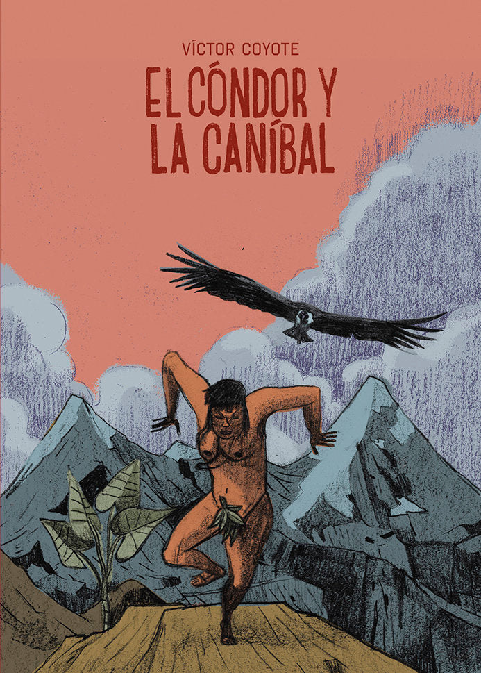 EL CONDOR Y LA CANIBAL, de COYOTE, VICTOR | portada del libro