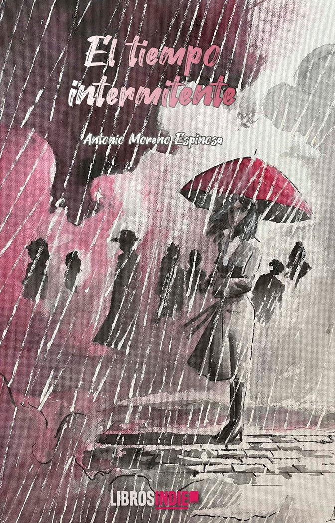 El tiempo intermitente, de Moreno Espinosa, Antonio | portada del libro