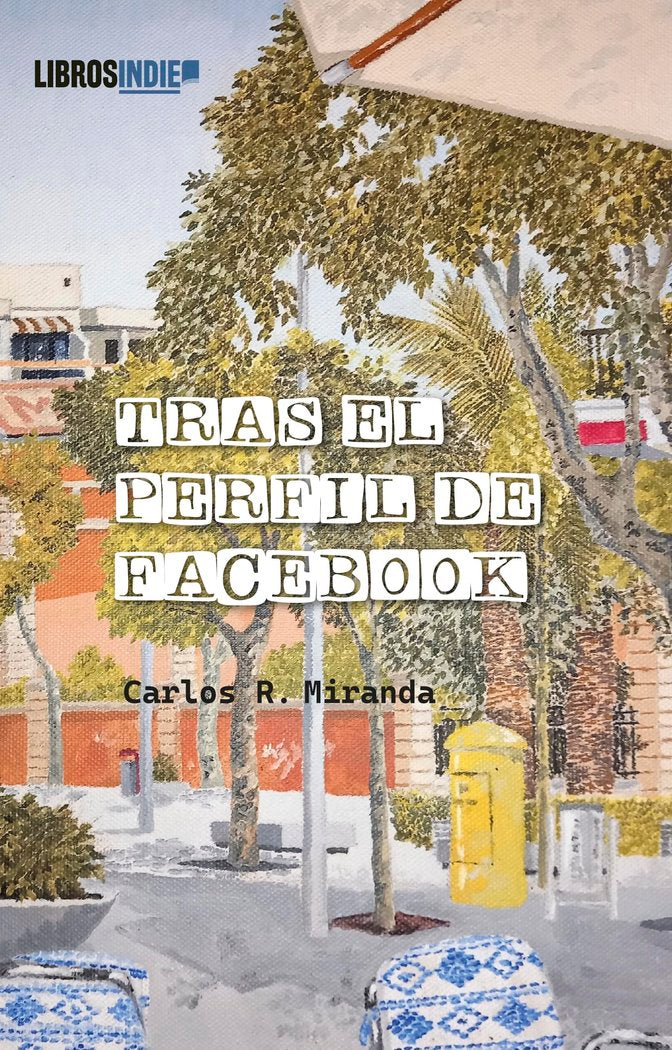 Tras el perfil de Facebook, de Miranda, Carlos R | portada del libro