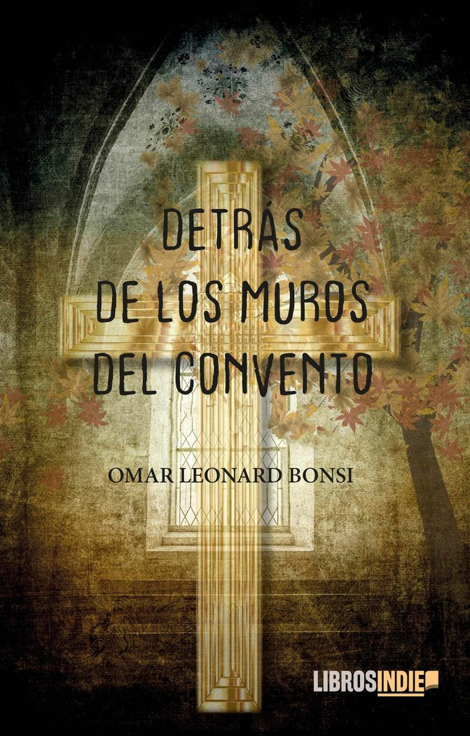 Detrás de los muros del convento, de Leonard Bonsi, José Omar | portada del libro