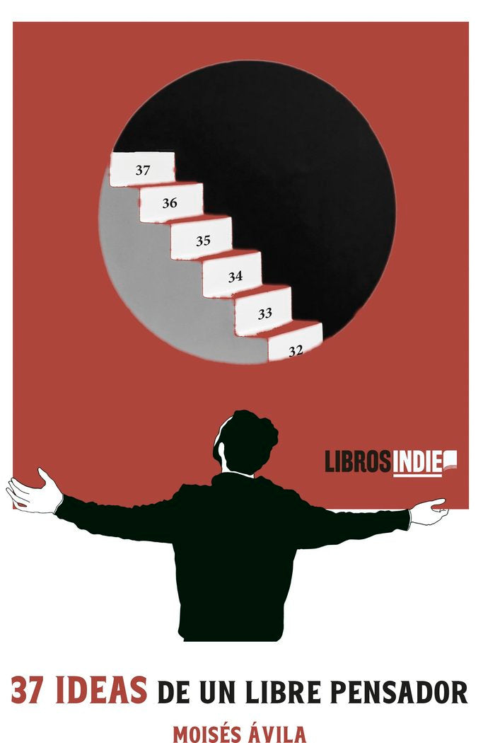 37 ideas de un librepensador, de Ávila, Moisés | portada del libro