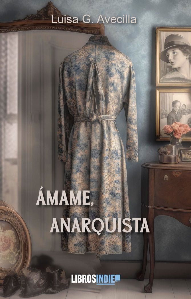 Ámame, anarquista, de García Avecilla, Luisa | portada del libro