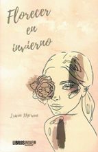 Florecer en invierno, de LUCIA MORENO | portada del libro